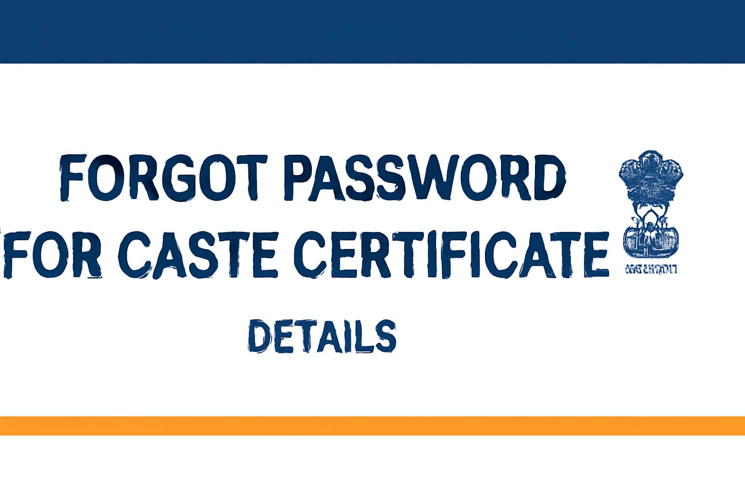 Forgot Password for Caste Certificate - Details